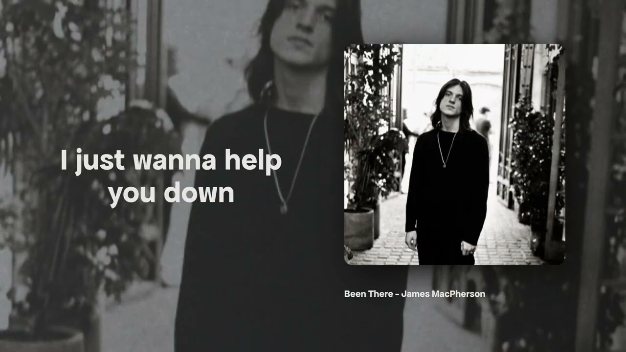 Watch Been There by James MacPherson - Lyric Video on YouTube Watch Been There by James MacPherson - Lyric Video on YouTube