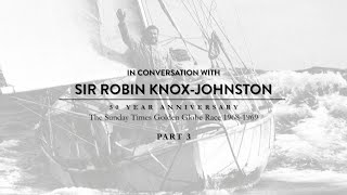 In conversation with Sir Robin Knox-Johnston Part 3