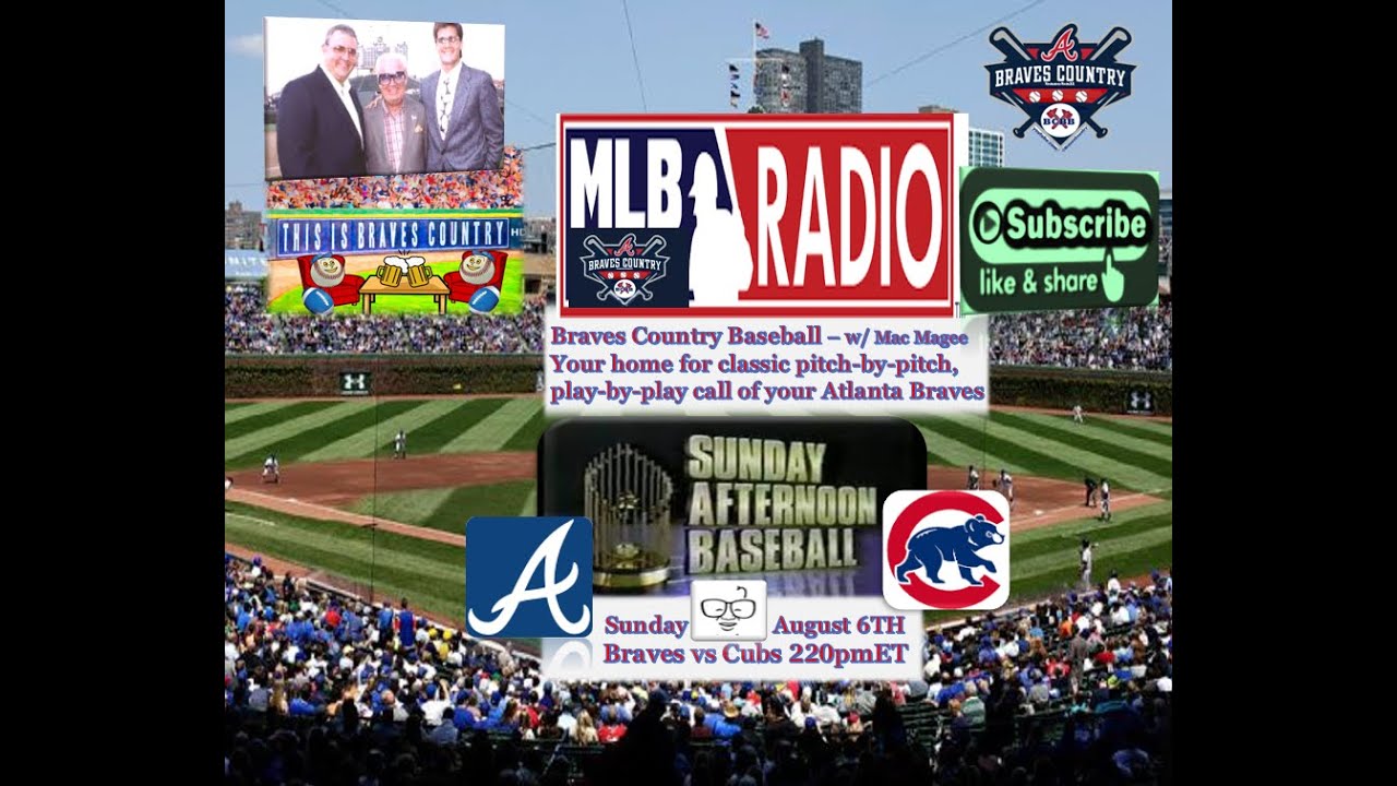 Atlanta Braves vs Chicago Cubs 8/6/23 Sunday LIVE Stream MLB Play-By-Play Braves Country Baseball