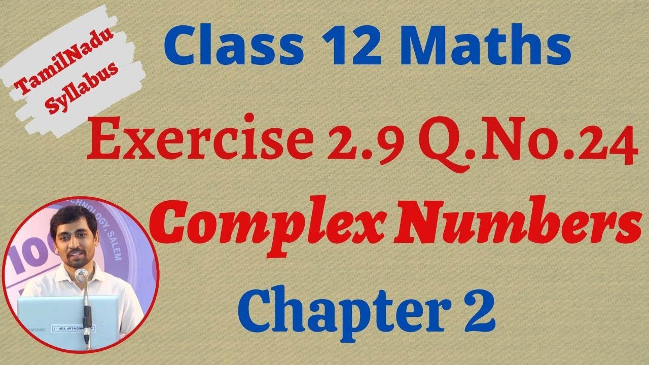 alex maths 11th exercise 2.9 12th Maths | Exercise 2.9 Q.No.24 | Complex Numbers- கலப்பு எண்கள் | TN New Syllabus