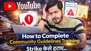 Youtube Community Guidelines Strike Training Complete Kaise Kare, youtube video strike kaise hataye 