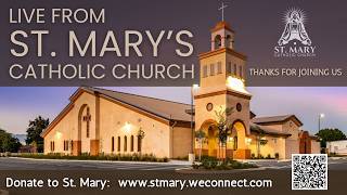 Sixth Sunday of Easter | Live from St. Mary's Catholic Church - May 10th, 2026 Fontana