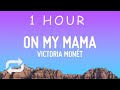 Victoria Monét - On My Mama (Lyrics) | 1 HOUR