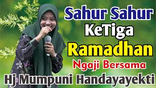 SAHUR KETIGA RAMADHAN NGAJI BERSAMA HJ MUMPUNI HANDAYAYEKTI SEMOGA IBADAH PUASA KITA LANCAR
