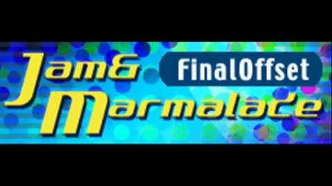 FinalOffset - Jam & Marmalade (HQ)