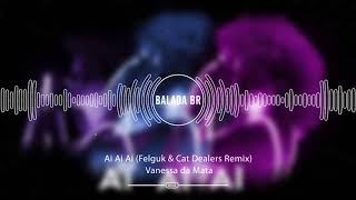 Vanessa da Mata - Ai Ai Ai (Felguk & Cat Dealers Remix)