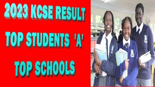 TOP Schools  KCSE 2023 Results & Top Candidates | Top 15 Students kcse 2023 | KCSE Exam Resuls  2023