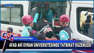 AFAD AHİ EVRAN ÜNİVERSİTESİNDE TATBİKAT DÜZENLEDİ