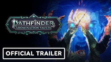 Pathfinder: Abomination Vaults - Official Gameplay Trailer