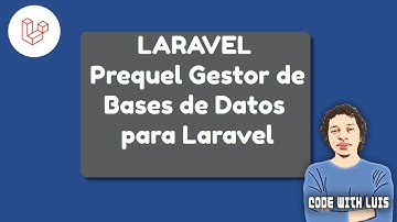 Laravel: Prequel Gestor de Bases de Datos para Laravel