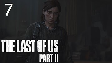 The Last of Us Part 2 - 7 Burden (Chronological Playthrough)