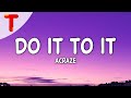 ACRAZE - Do It To It (Lyrics) (TikTok Song)