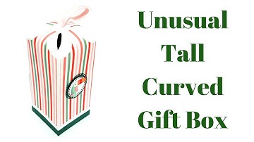 Tall Curved Gift Box | Video Tutorial | Original Design