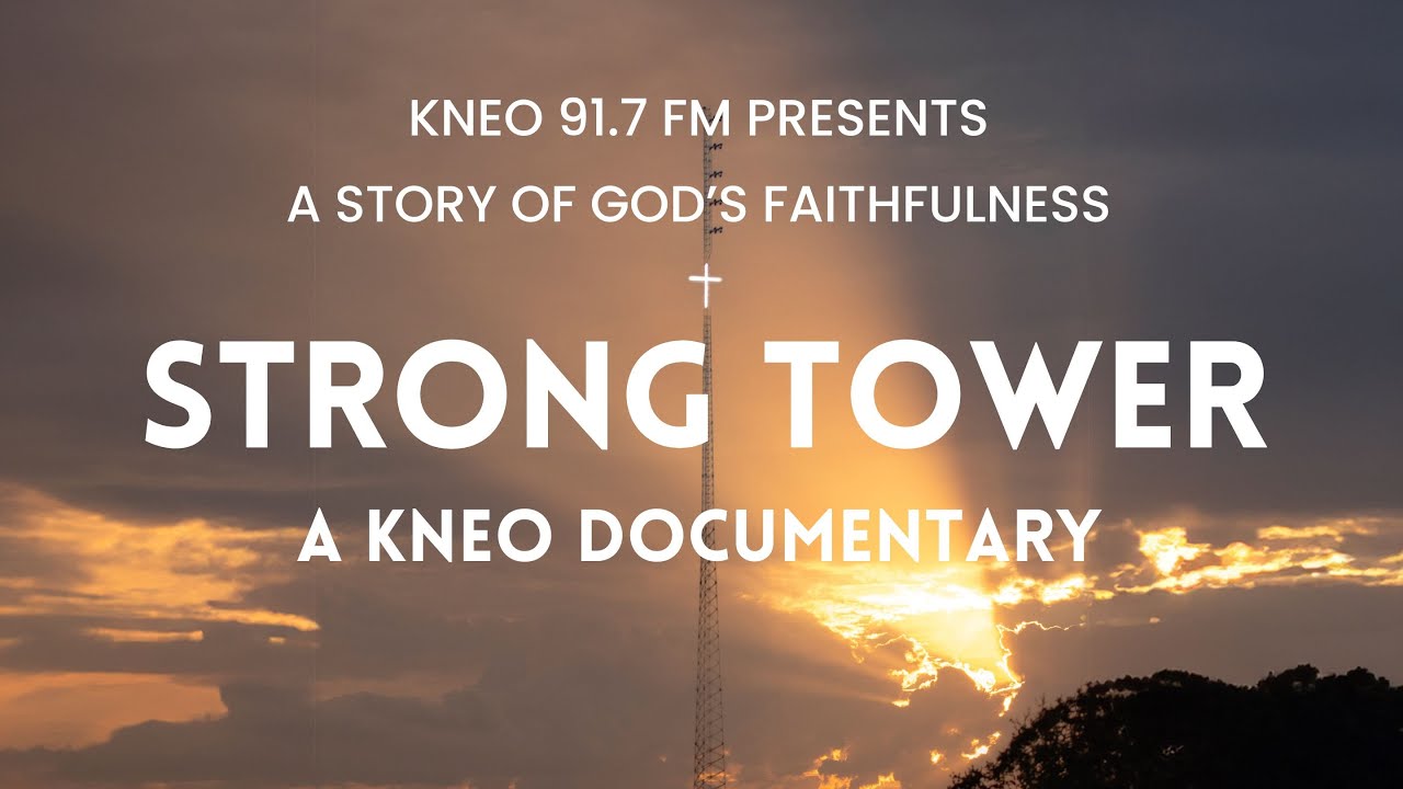 STRONG TOWER: A KNEO DOCUMENTARY