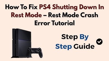 How To Fix PS4 Shutting Down In Rest Mode (2025) – Rest Mode Crash Error Tutorial