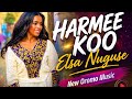 Elsa Nuguse HARMEE KOO New Oromo Music 