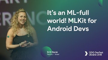 It’s an ML full world! MLKit for Android Devs – Britt Barak