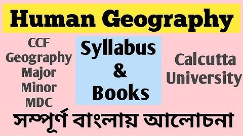 Human Geography Syllabus and Reference Books || Calcutta University CCF Geography Major/Minor/MDC