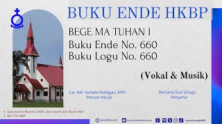 BUKU ENDE HKBP No. 660 Buku Logu No. 660  BEGE MA TUHAN I  (Vokal & musik)