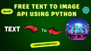 From Text to Art: Mastering OpenAI's Image Generation with Python Tutorial