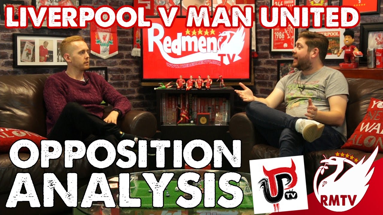 manchester united transfer news Opposition Analysis feat. UnitedPeoplesTV | Liverpool v Man United