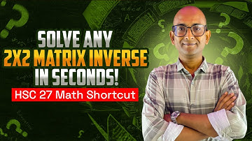 Solve Any 2×2 Matrix Inverse in Seconds! | HSC 27 Math Shortcut | English Version Program 