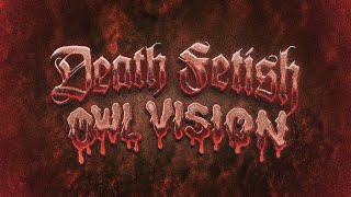 Owl Vision - Death Fetish