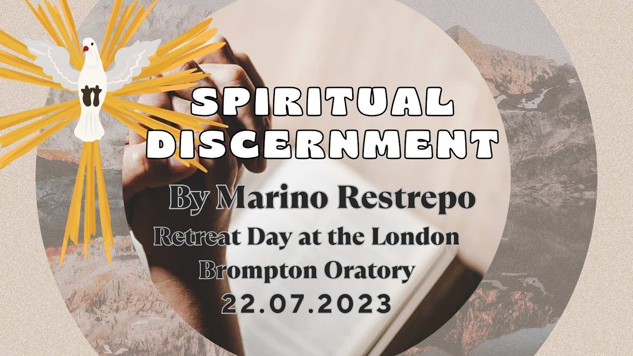 Spiritual Discernment By Marino Restrepo. London Brompton Oratory. 22. ...