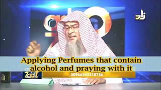 Applying perfume that has alcohol and praying with it  Sheikh Assim Al Hakeem