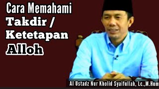 How to UNDERSTAND God's Destiny/Provisions in Life | Sunday Morning MTA | Ustadz Nur Kholid Syaif...