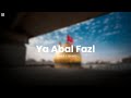 Ya Abal Fazl As Slowed Reverb Mir Hasan Mir Nohay Shia World