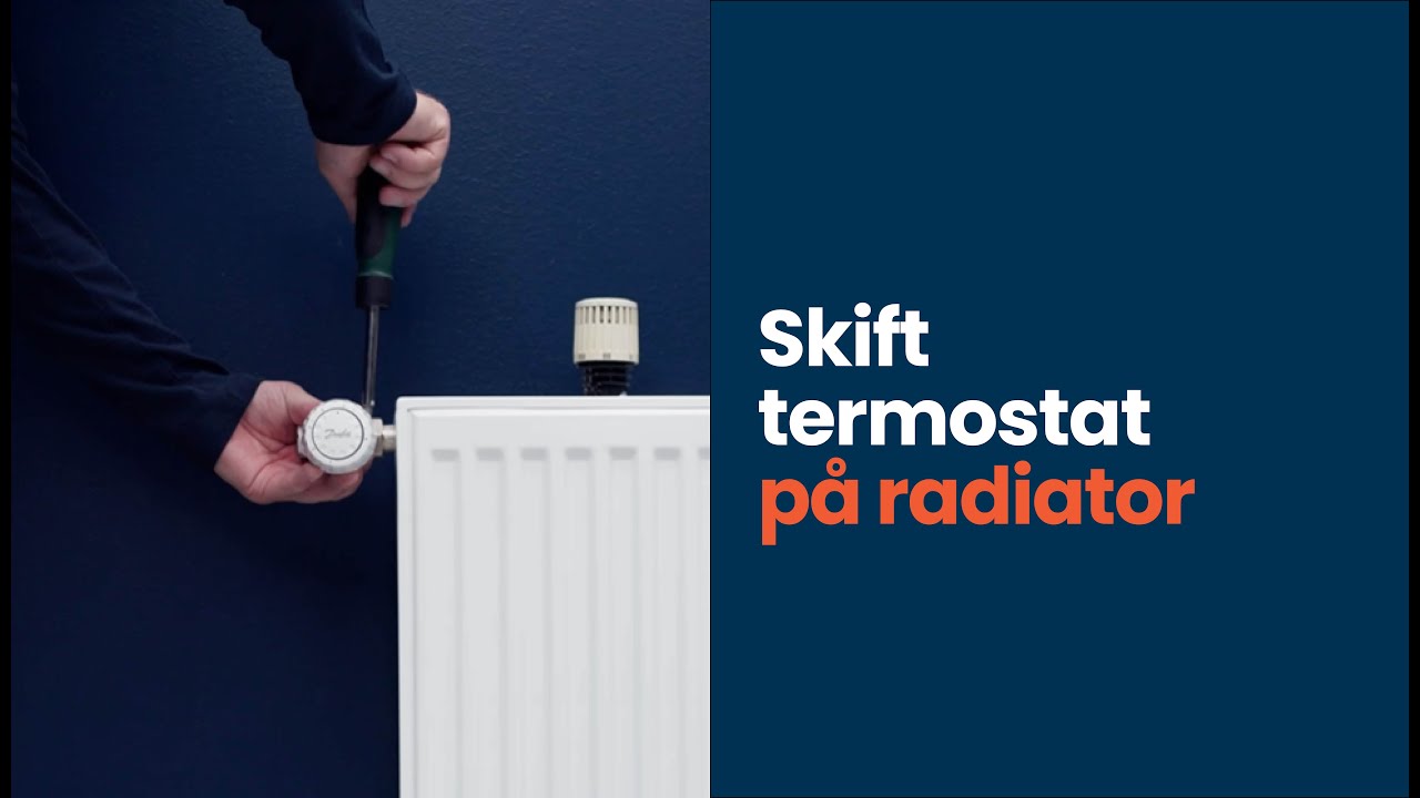 Skift termostat på radiator - Se hvordan du skifter en ...