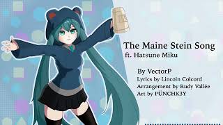 The Maine Stein Song ft. Hatsune Miku