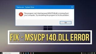 Fix MSVCP140.dll Missing or Not Found In Windows 11/10 Fix MSVCP140.dll Missing or Not Found In Windows 11/10
