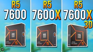 Ryzen 5 7600 Vs Ryzen 5 7600x Vs Ryzen 5 7600x3d  Big Differences