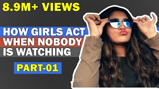 How Girls Act When Nobody is Watching | Aashqeen