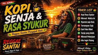 KOPI, SENJA & RASA SYUKUR | Lagu Reggae Santai Penenang Pikiran Terbaru
