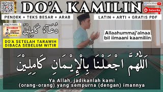 DOA KAMILIN TEKS BESAR MUDAH DIPELAJARI ( Teks Arab - Latin - Arti ) allahummajalna bilimani kamilin