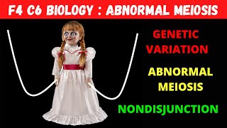 Form 4 C6 Biology : Genetic Variation and Abnormal Meiosis (6 of 6)
