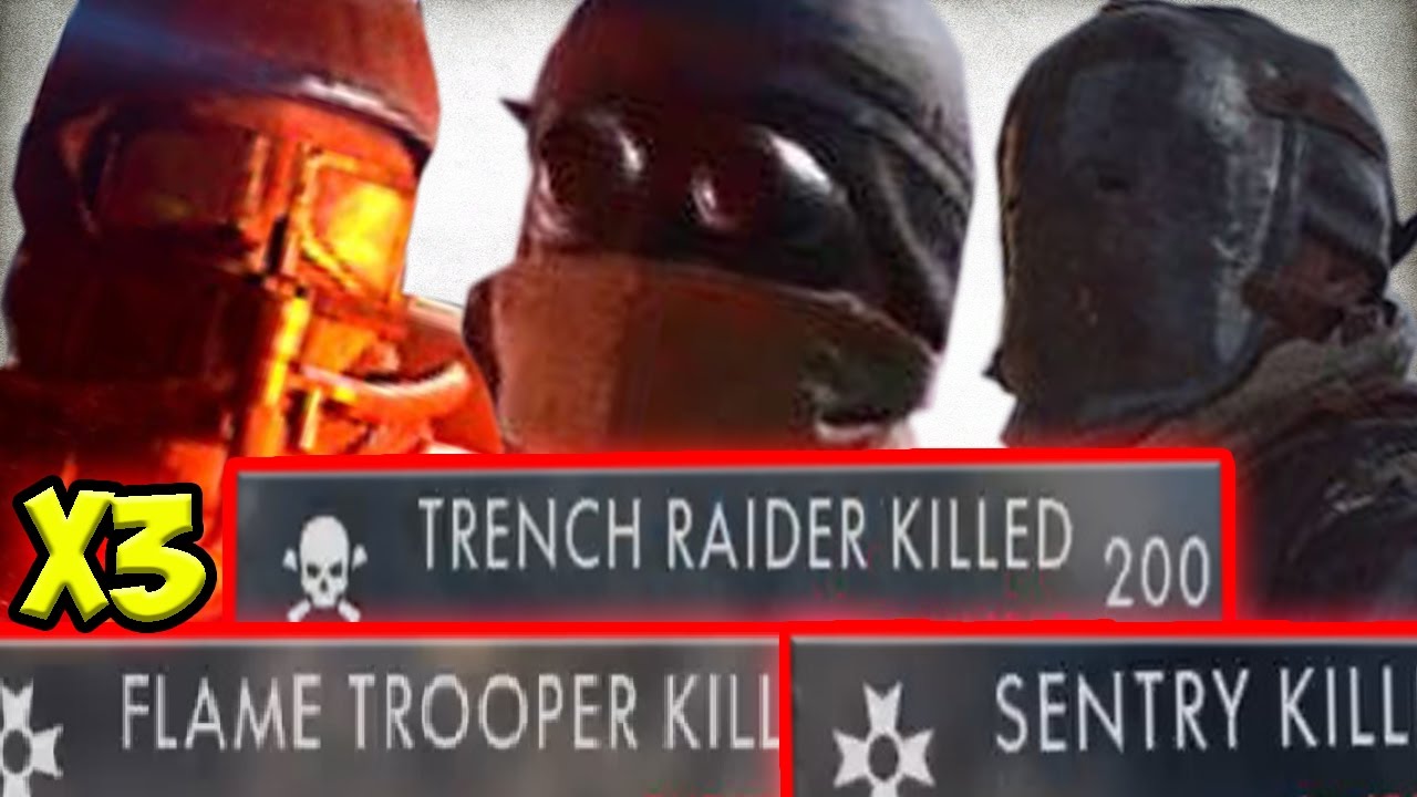 TRENCH RAIDER , FLAME TROOPER , SENTRY - MELEE KILL ALL 3 - ONE LIFE