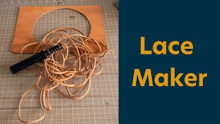 The Leather Element | Leather Lace Maker