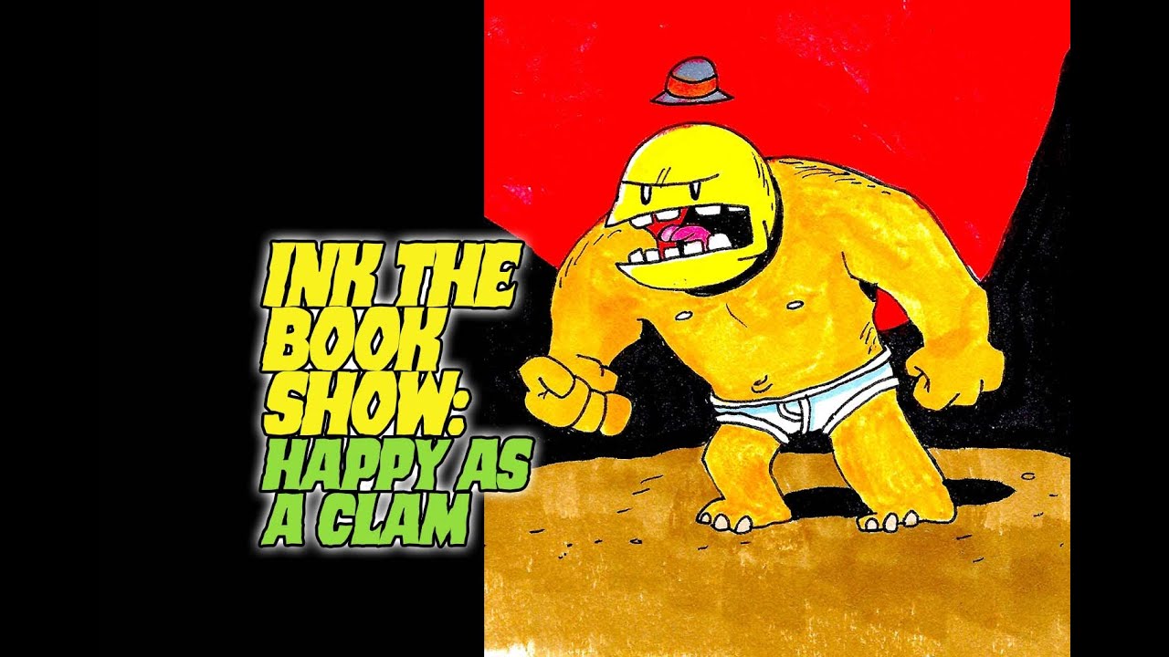Ink The Book Show: Happy As A Clam