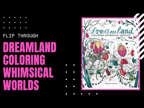 VERY UNIQUE!! 😍| Flip Through ~ Dreamland Coloring Whimsical Worlds - YouTube
