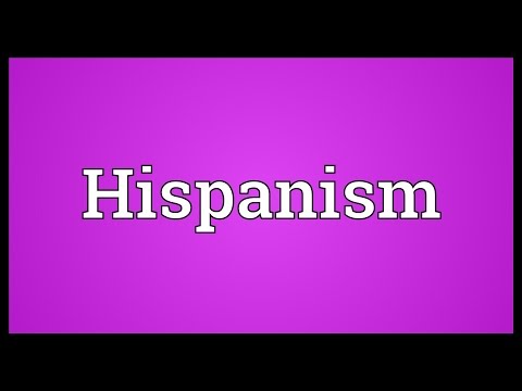 Hispanism Meaning