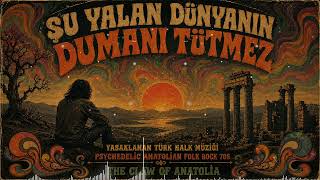 Şu Yalan Dünyanın Dumanı Tütmez(YASAKLI 70s) - Psychedelic Anatolian Folk Rock-The Claw of Anatolia