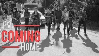 The Walking Dead Im Coming Home