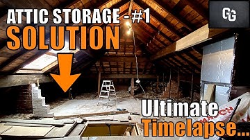 ATTIC STORAGE CONVERSION | Time-lapse Video | PART - 1 |