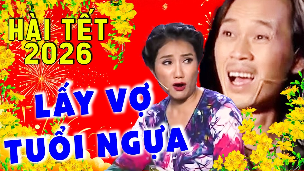 HÀI TẾT 2026 HOÀI LINH NỔI SÙNG VÌ LẤY VỢ TUỔI NGỰA | HÀI MỚI 2026