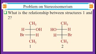 SEV NO – 119 What is the relation between the optical isomers(stereoisomers) of CH3-CHOH-CHBr-CH3?