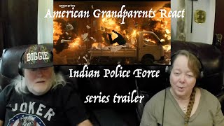 Indian Police Force series trailer - WOW these Grandparents from Tennessee (USA) first time reaction